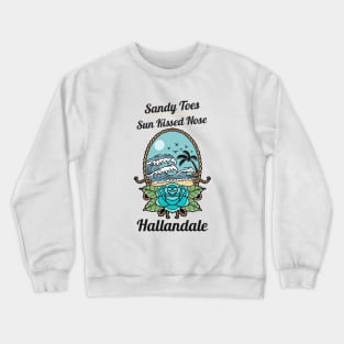 Sandy Toes and Sunkissed Nose Hallandale Beach, Florida Crewneck Sweatshirt